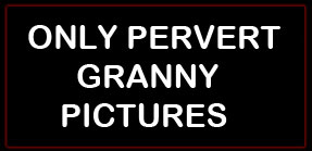 Free Amateur Grannies Sex site - Old Matures - Moms - Wifes